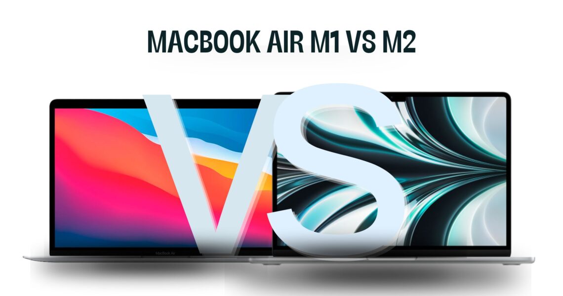 MacBook Air M1 vs. M2: Ein detaillierter Blick