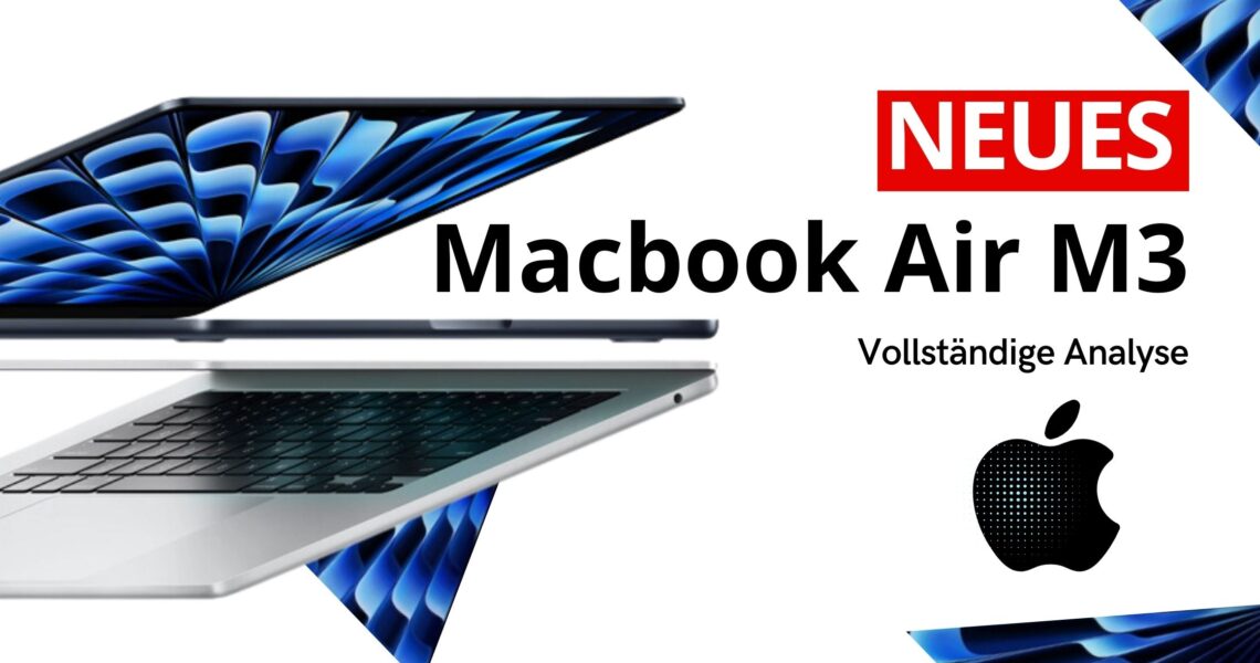 Analyse des neuen MacBook Air M3: Entdecken Sie alle Innovationen