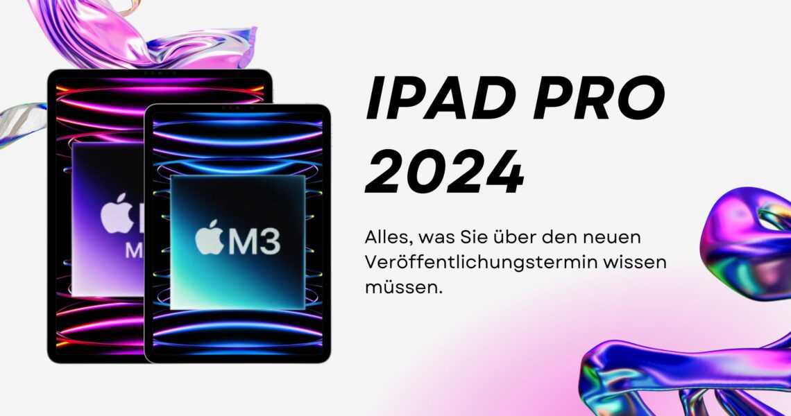 Verzögerte Einführung von iPads im Jahr 2024
