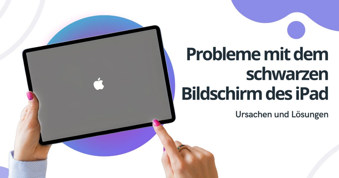 Problem schwarzen Bildschirm iPad beheben