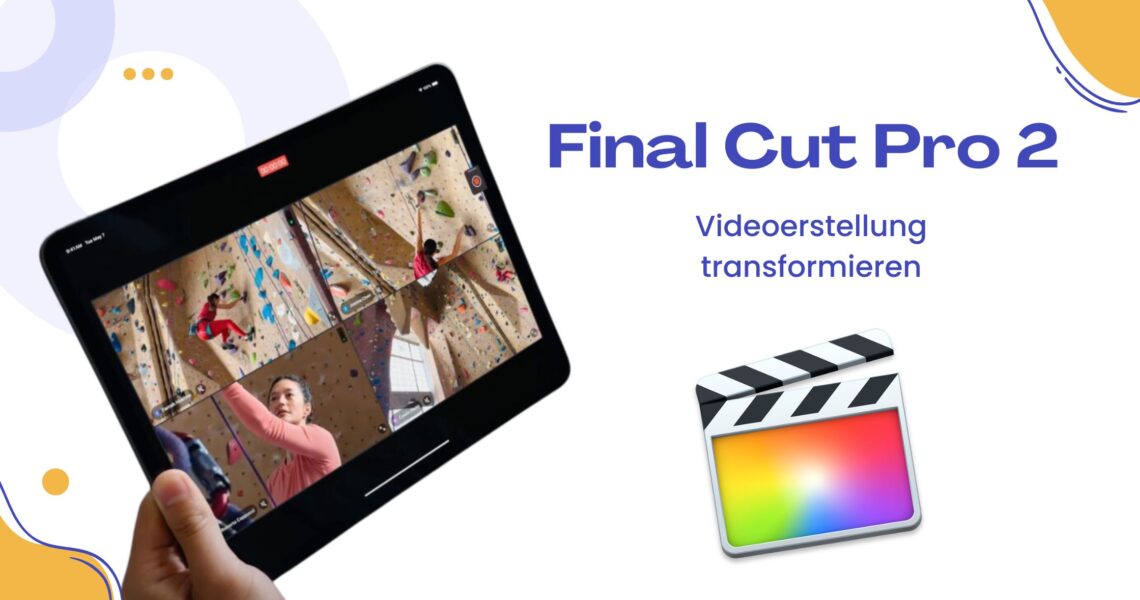 Final Cut Pro 2 für iPad: Die Videokreation transformieren