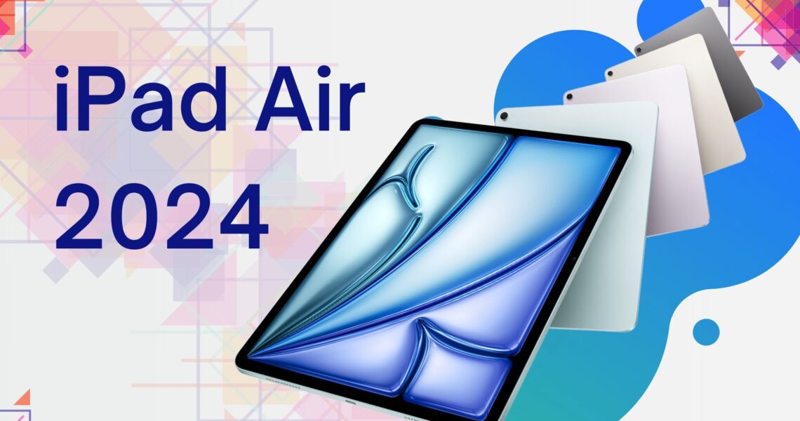 Merkmale des neuen iPad Air 2024
