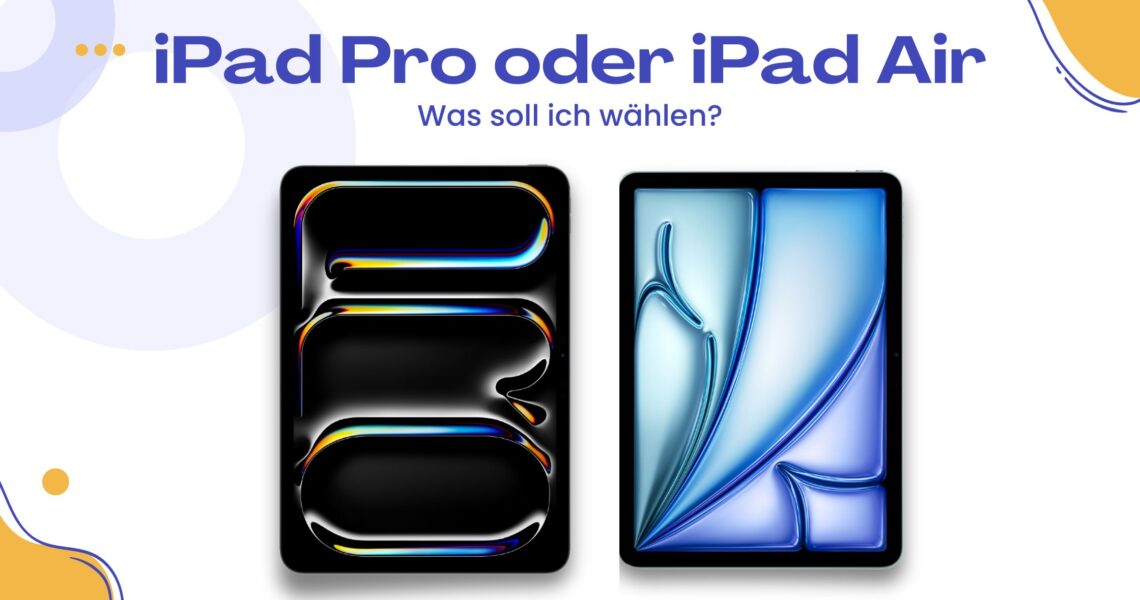 Welches soll man wählen: iPad Pro oder iPad Air?