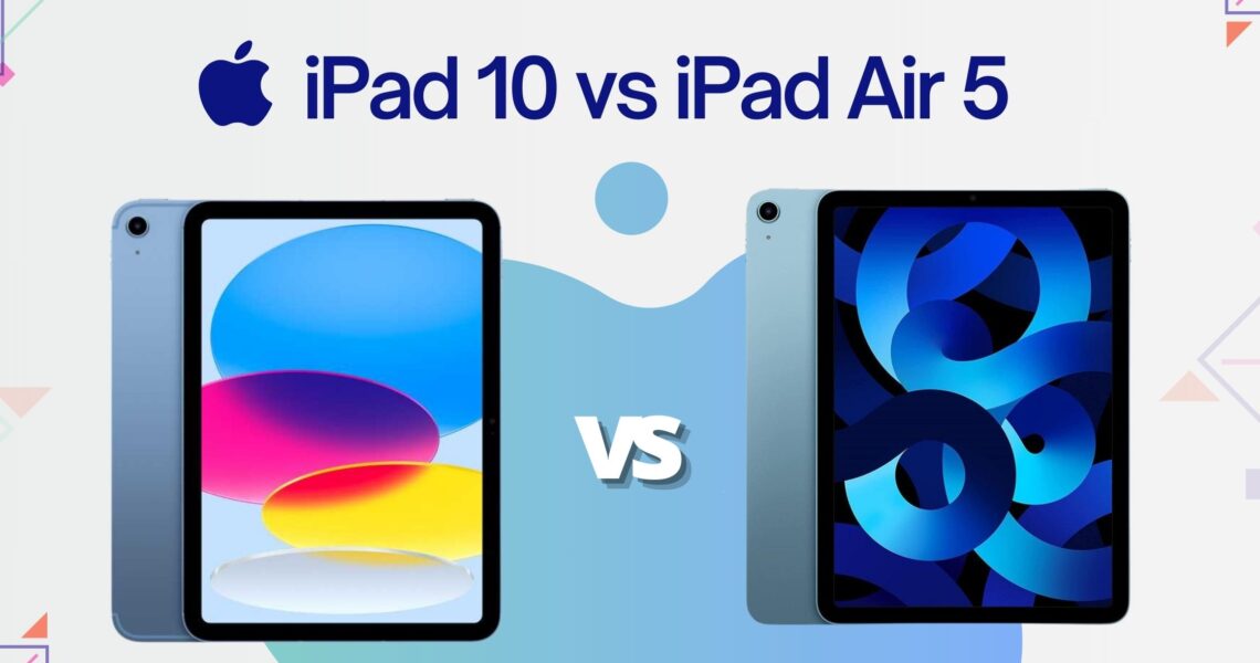 Vergleich zwischen iPad 10 vs iPad Air 5: Was ist besser?