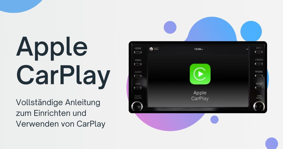 Komplette Anleitung zur Einrichtung und Nutzung von Apple CarPlay