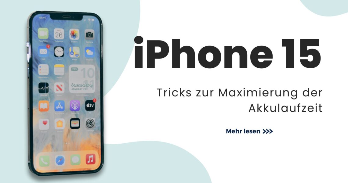 Tipps zur Maximierung der Akkulaufzeit deines iPhone 15