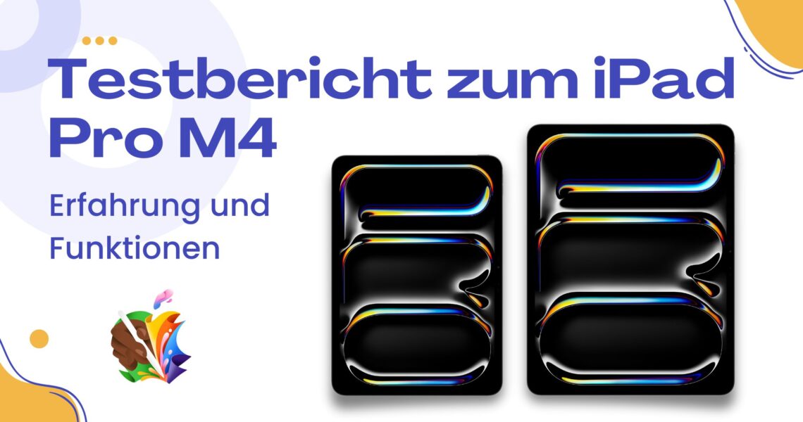 Testbericht iPad Pro M4: Erfahrung und Funktionen